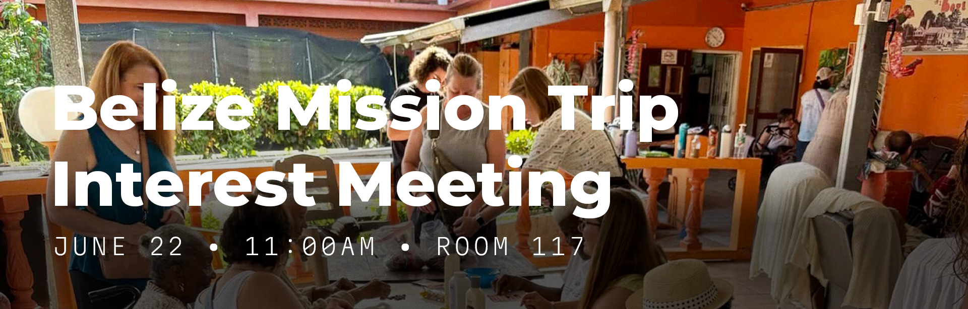 Belize Mission Trip Interest Meeting
