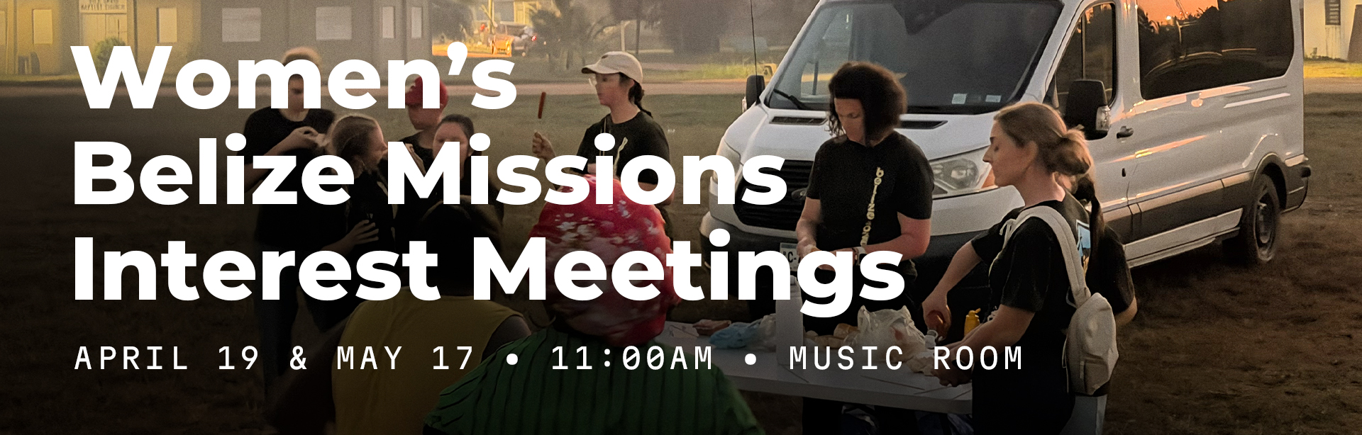 Women's Belize Missions Interest Meetings
