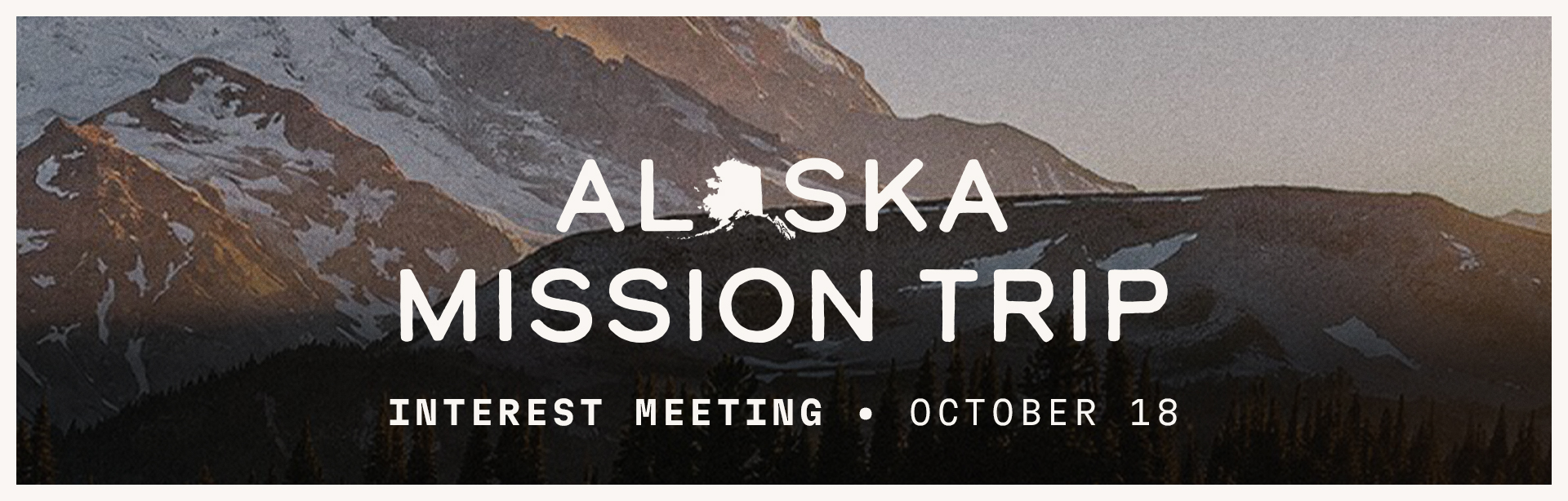 Alaska Missions Trip Interest Meeting