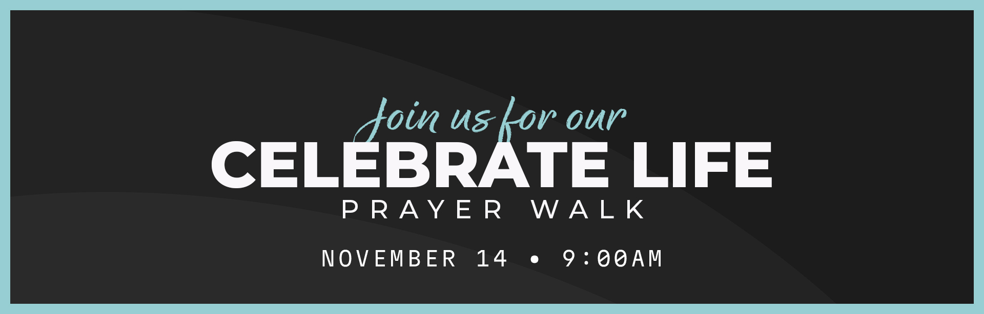 Celebrate Life Prayer Walk
